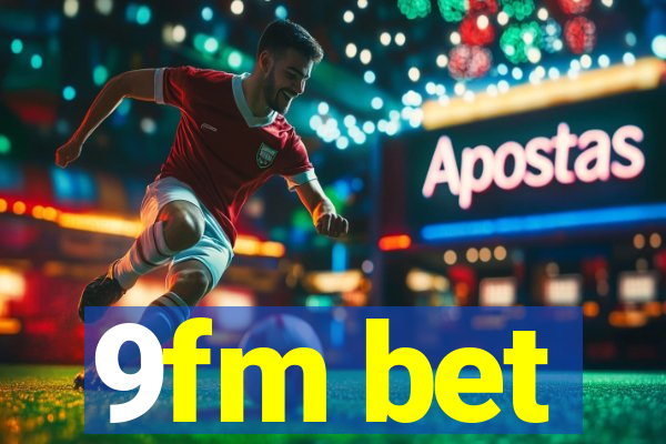 9fm bet